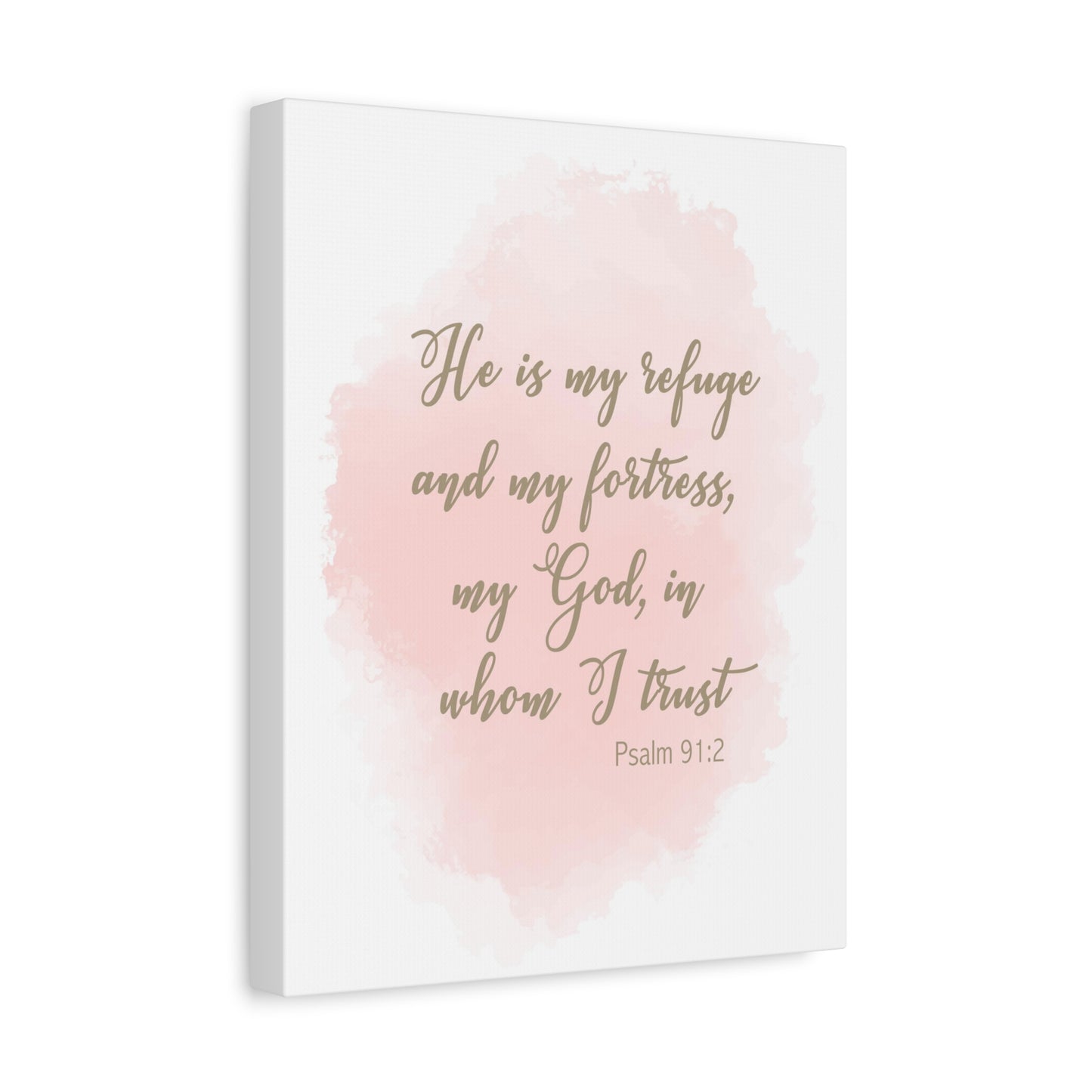 Scripture Canvas He Is My Refuge And My Fortress Psalm 91:2 Christian Wall Art Bible Verse Print Ready to Hang