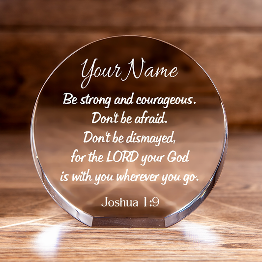 Joshua 1:9 Be Strong and Courageous Circle Cut Crystal Personalized Christian Gift-Express Your Love Gifts