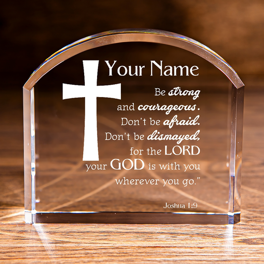 Joshua 1:9 Be Strong and Courageous Cross Arch Top Crystal Personalized Christian Gift-Express Your Love Gifts