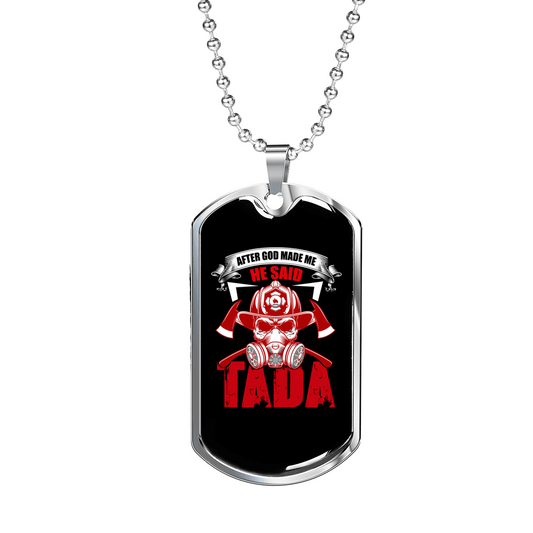 After God Made Me Firefighter Gift Stainless Steel or 18k Gold Dog Tag 24" Chain-Express Your Love Gifts