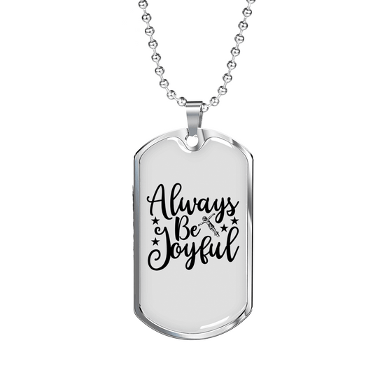 Always Be Joyful Necklace Stainless Steel or 18k Gold Dog Tag 24" Chain-Express Your Love Gifts