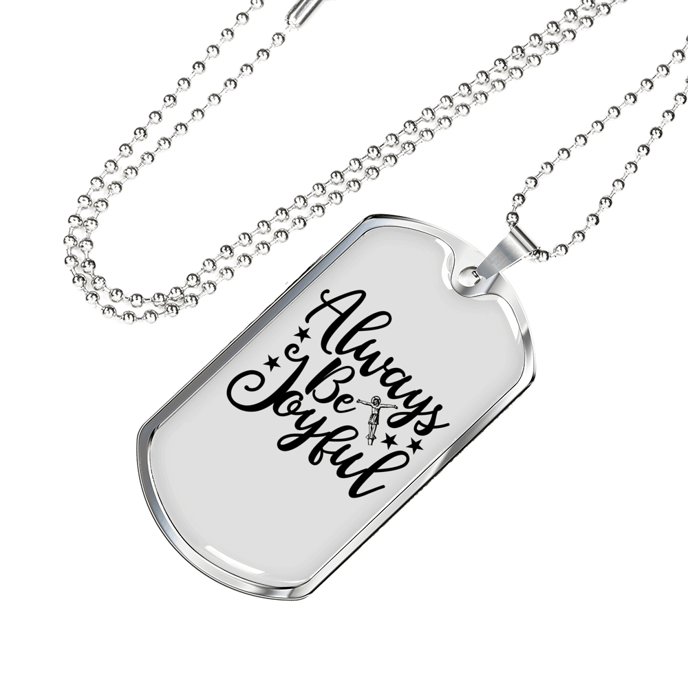 Always Be Joyful Necklace Stainless Steel or 18k Gold Dog Tag 24" Chain-Express Your Love Gifts