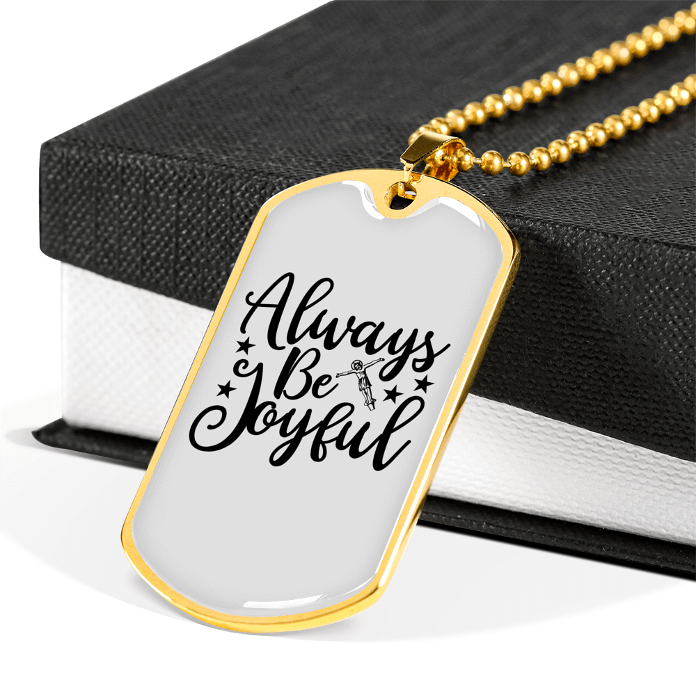 Always Be Joyful Necklace Stainless Steel or 18k Gold Dog Tag 24" Chain-Express Your Love Gifts