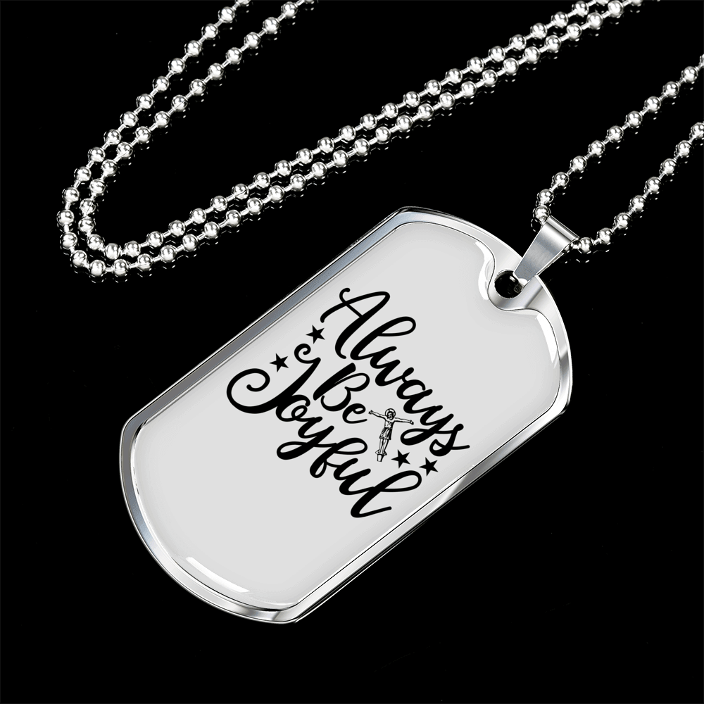 Always Be Joyful Necklace Stainless Steel or 18k Gold Dog Tag 24" Chain-Express Your Love Gifts