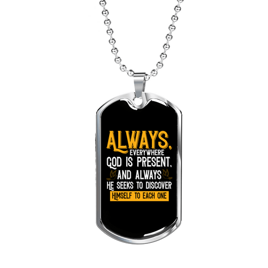 Always God Is Present Necklace Stainless Steel or 18k Gold Dog Tag 24" Chain-Express Your Love Gifts