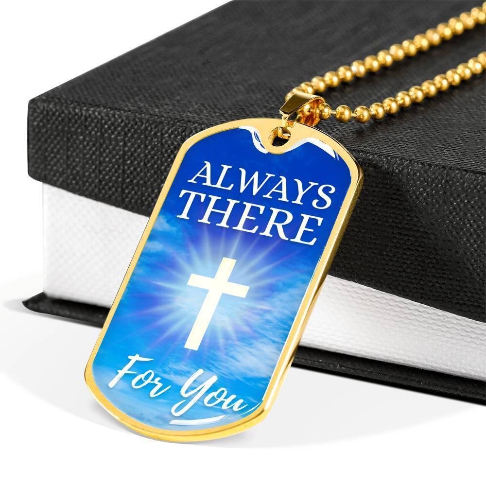 Always There For You Necklace Stainless Steel or 18k Gold Dog Tag 24" Chain-Express Your Love Gifts