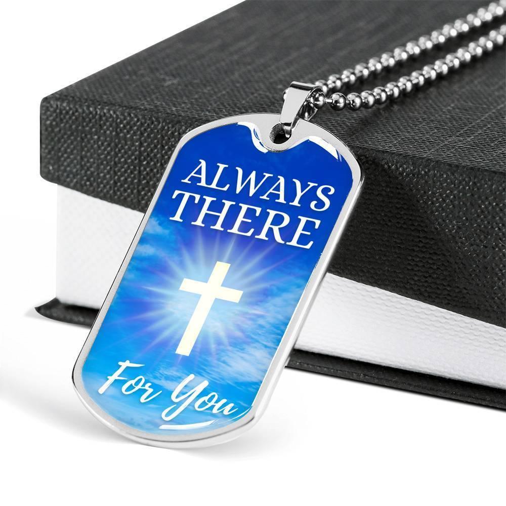 Always There For You Necklace Stainless Steel or 18k Gold Dog Tag 24" Chain-Express Your Love Gifts