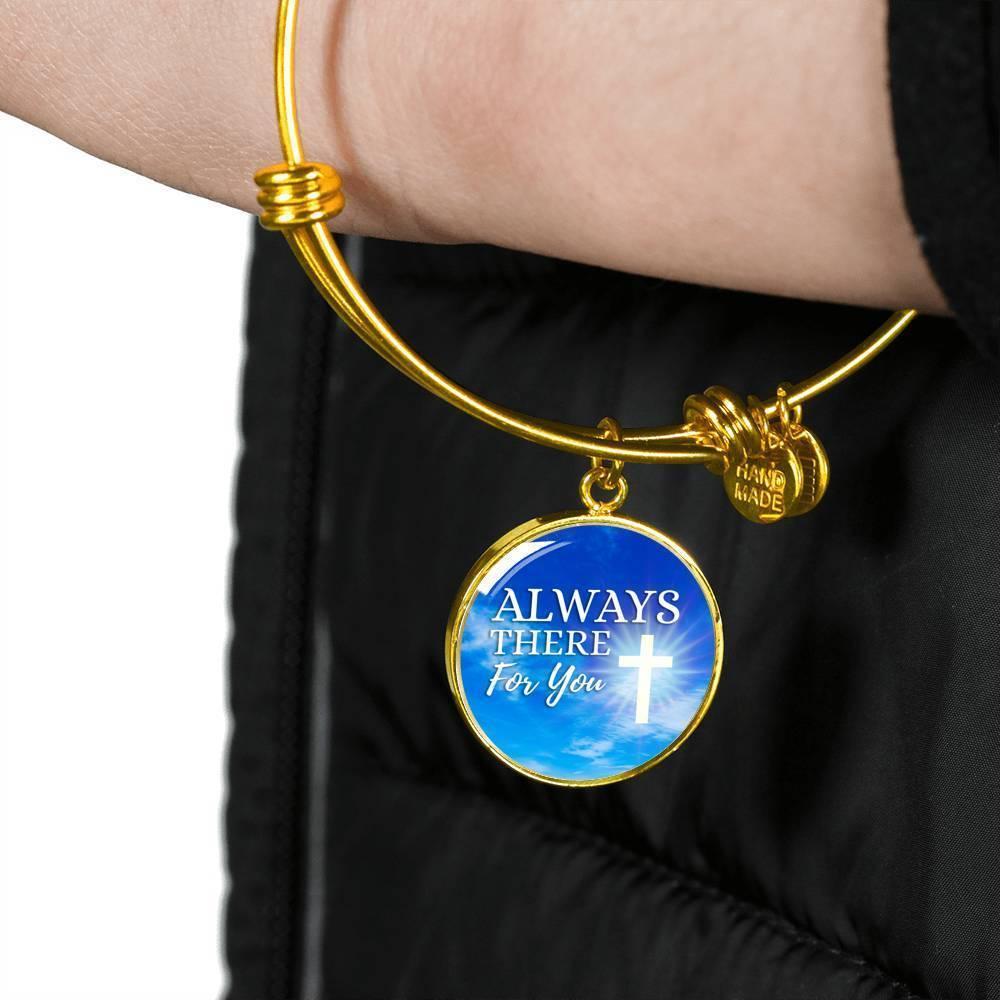 Always There For You Stainless Steel or 18k Gold Circle Bracelet Bangle - Express Your Love Gifts