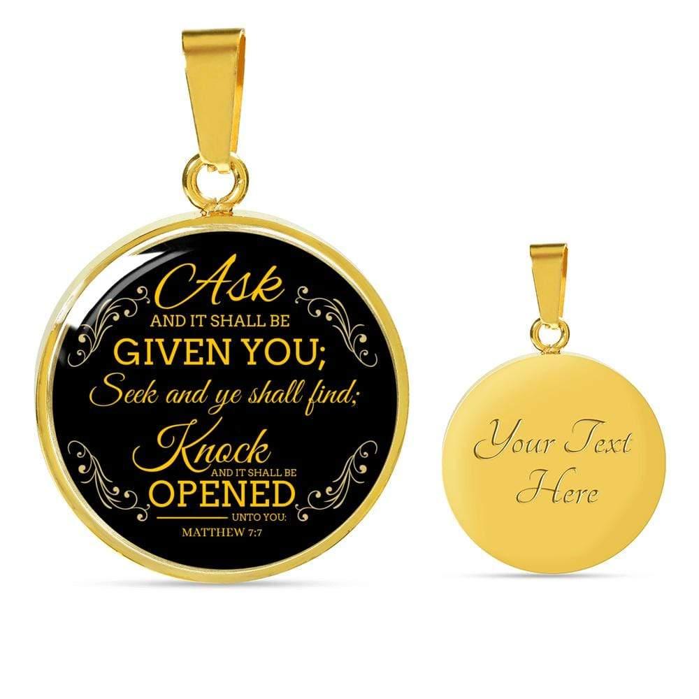 Ask And It Shall Be Given You Circle Necklace Stainless Steel or 18k Gold 18-22" - Express Your Love Gifts
