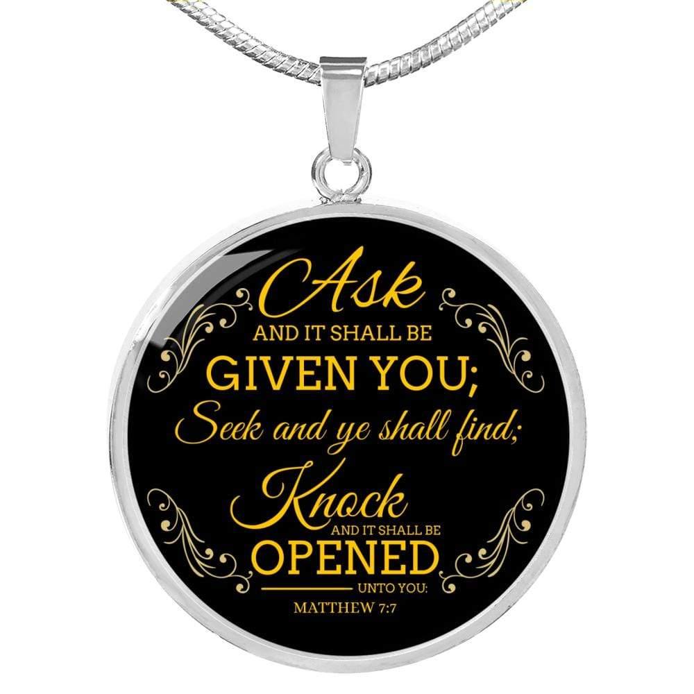 Ask And It Shall Be Given You Circle Necklace Stainless Steel or 18k Gold 18-22" - Express Your Love Gifts