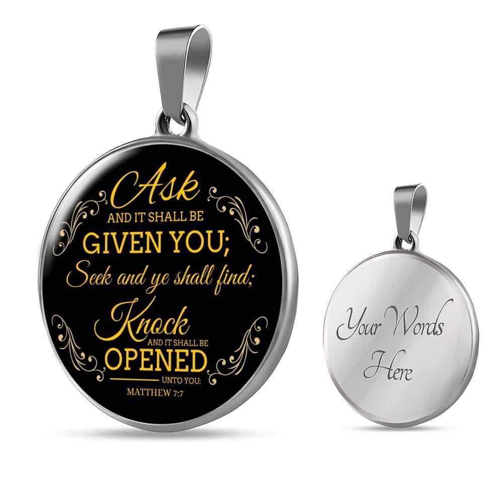 Ask And It Shall Be Given You Circle Necklace Stainless Steel or 18k Gold 18-22" - Express Your Love Gifts