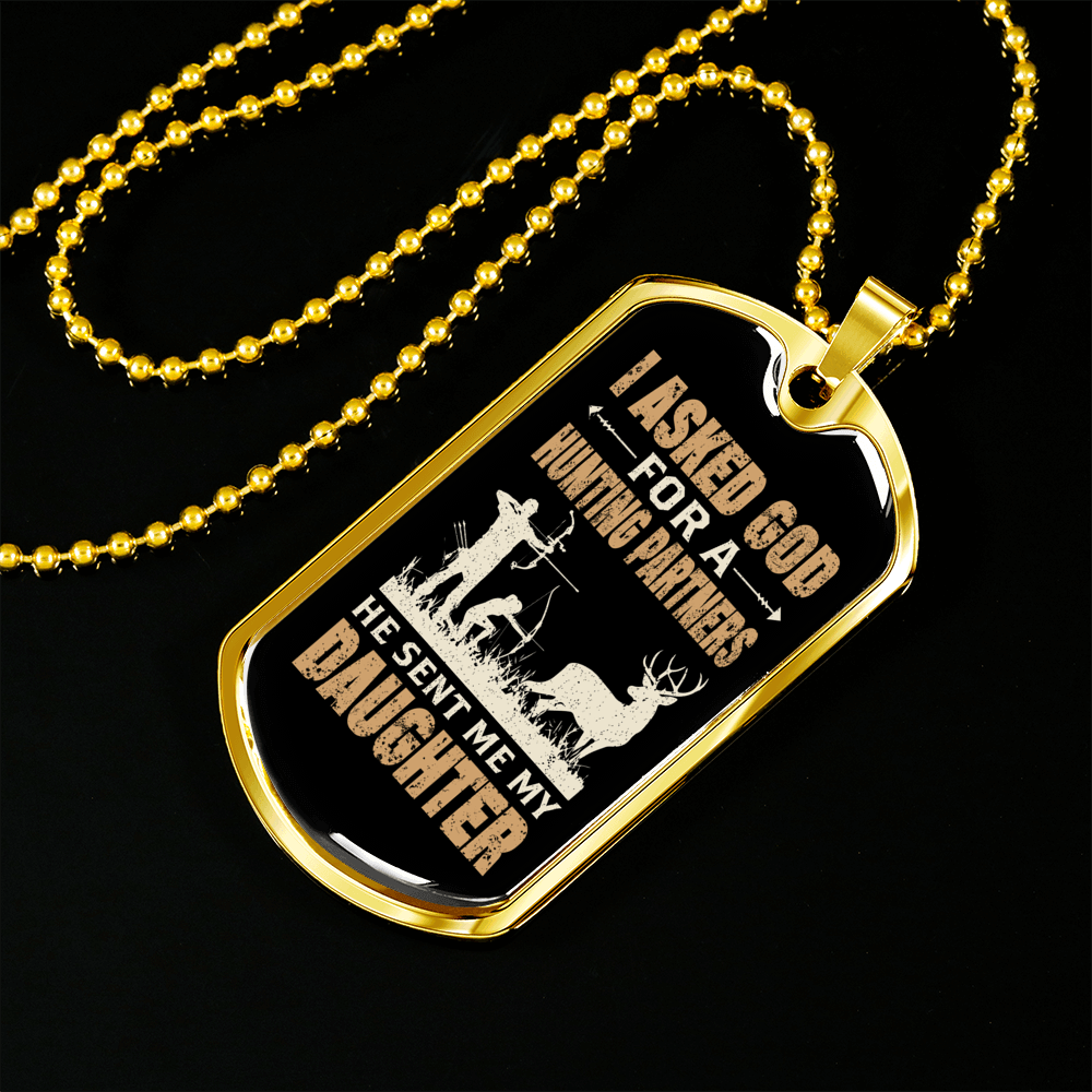 Asked God For Hunting Partner Necklace Stainless Steel or 18k Gold Dog Tag 24" Chain-Express Your Love Gifts