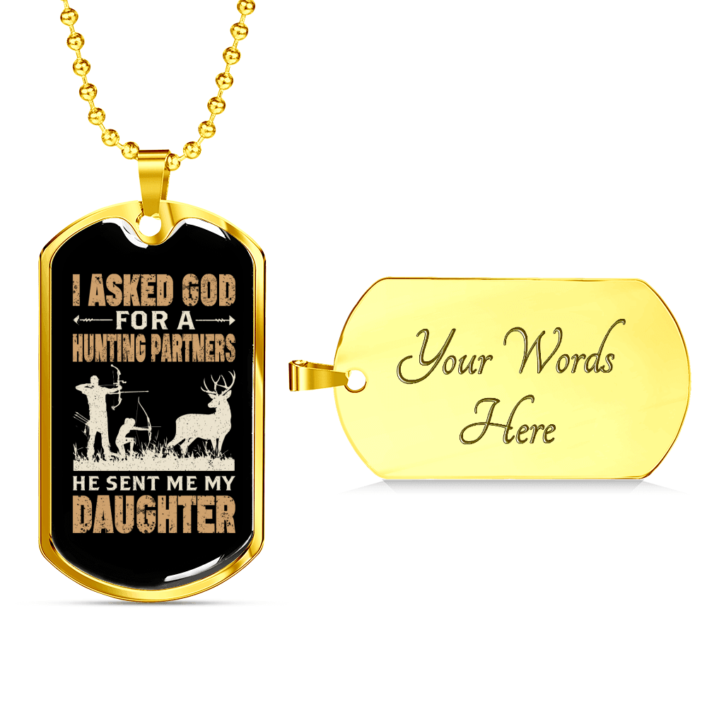 Asked God For Hunting Partner Necklace Stainless Steel or 18k Gold Dog Tag 24" Chain-Express Your Love Gifts