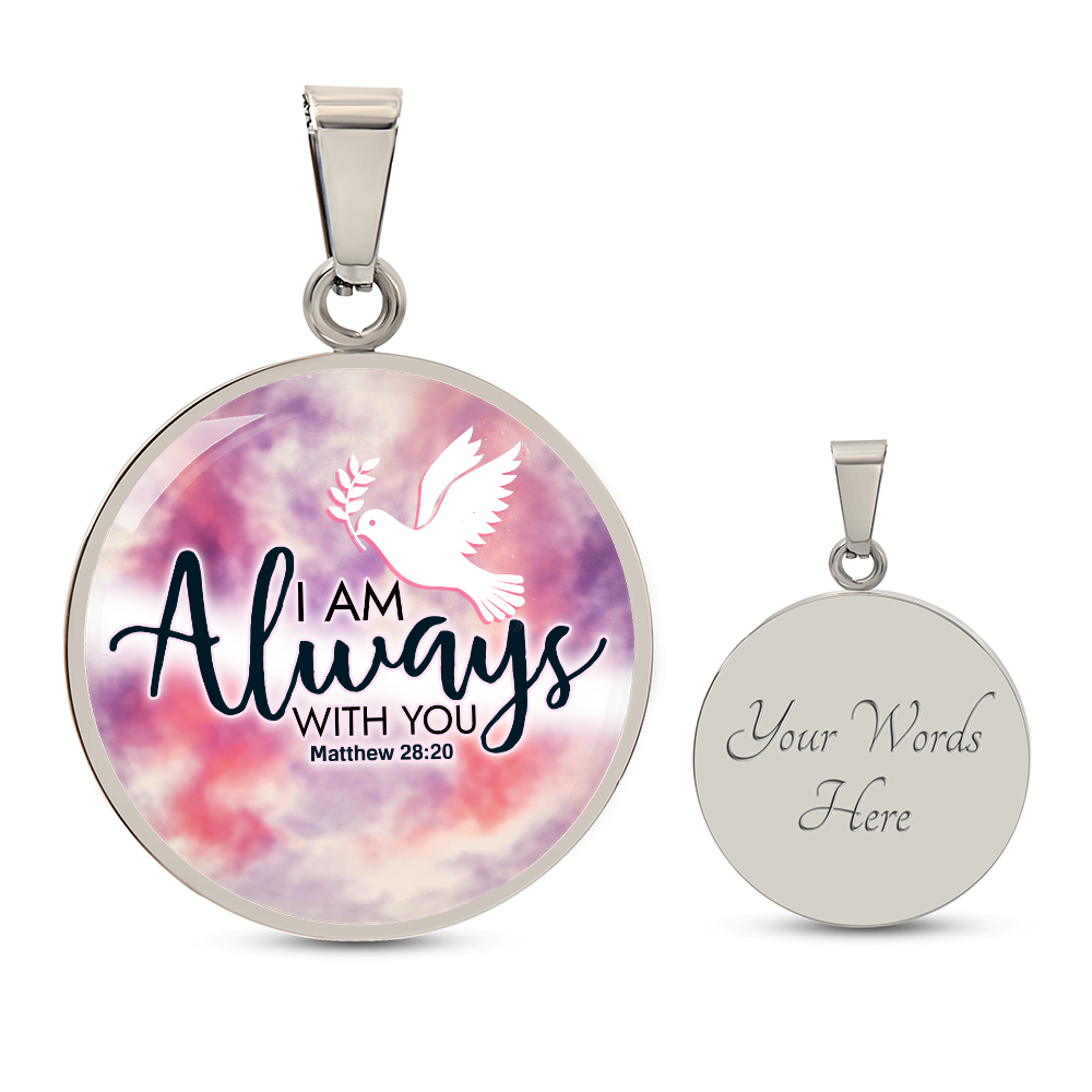 I Am Always With You Christian Faith Matthew Circle Necklace Stainless Steel or 18k Gold 18-22"