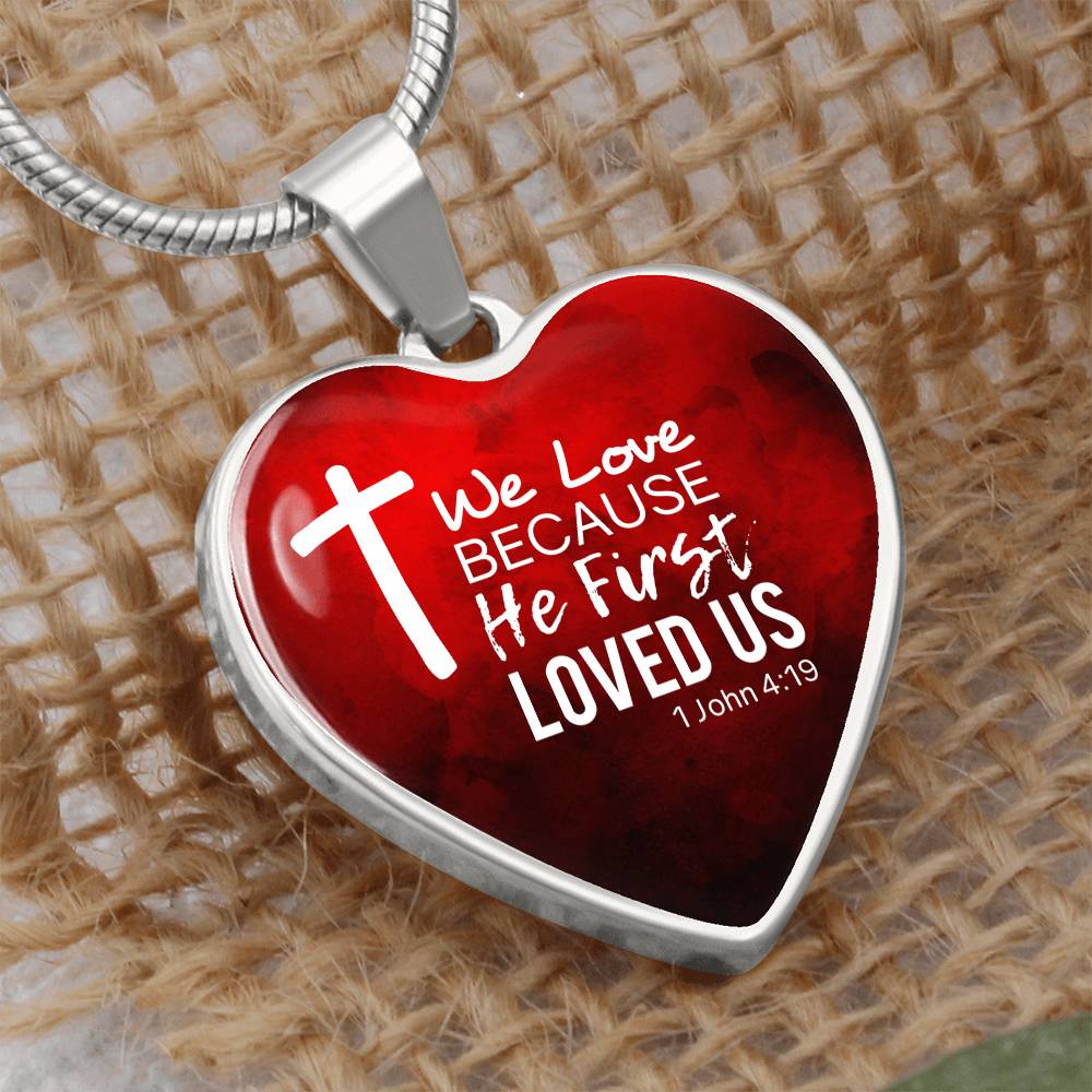 God Loved Us First Christian Necklace Bible Verse Stainless Steel or 18k Gold Heart Pendant 18-22"
