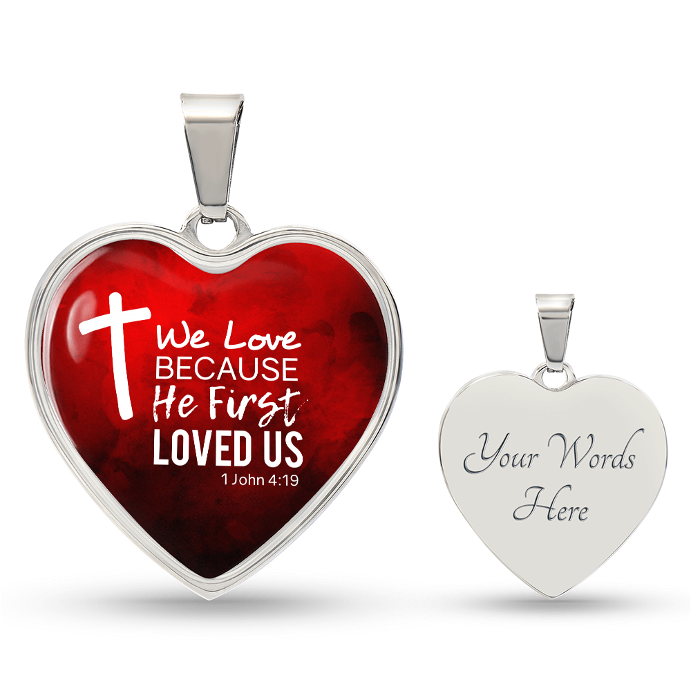 God Loved Us First Christian Necklace Bible Verse Stainless Steel or 18k Gold Heart Pendant 18-22"