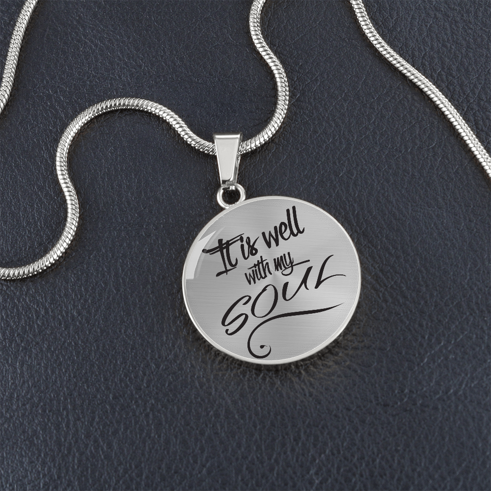 It Is Well with My Soul Circle Pendant Necklace Premium Stainless Steel or 18k Gold Finish 18-22"