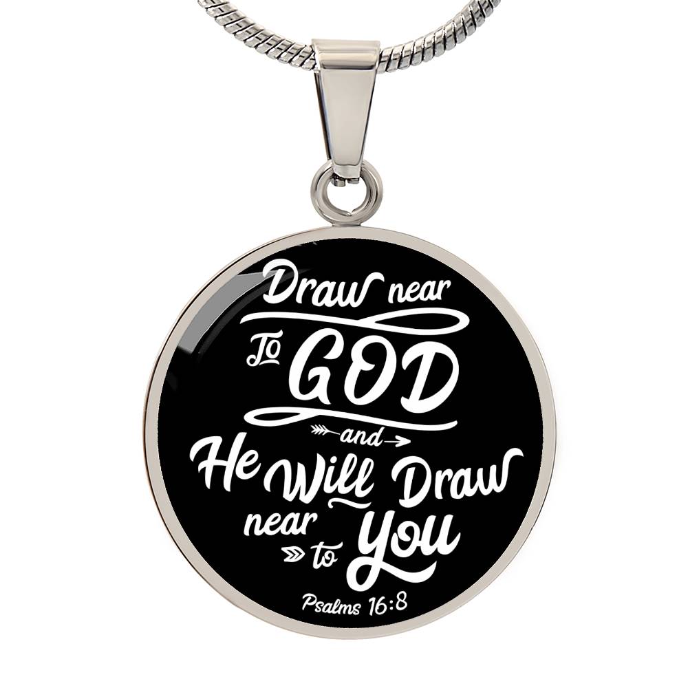 Draw Close to God Bible Verse Circle Necklace Stainless Steel or 18k Gold 18-22"
