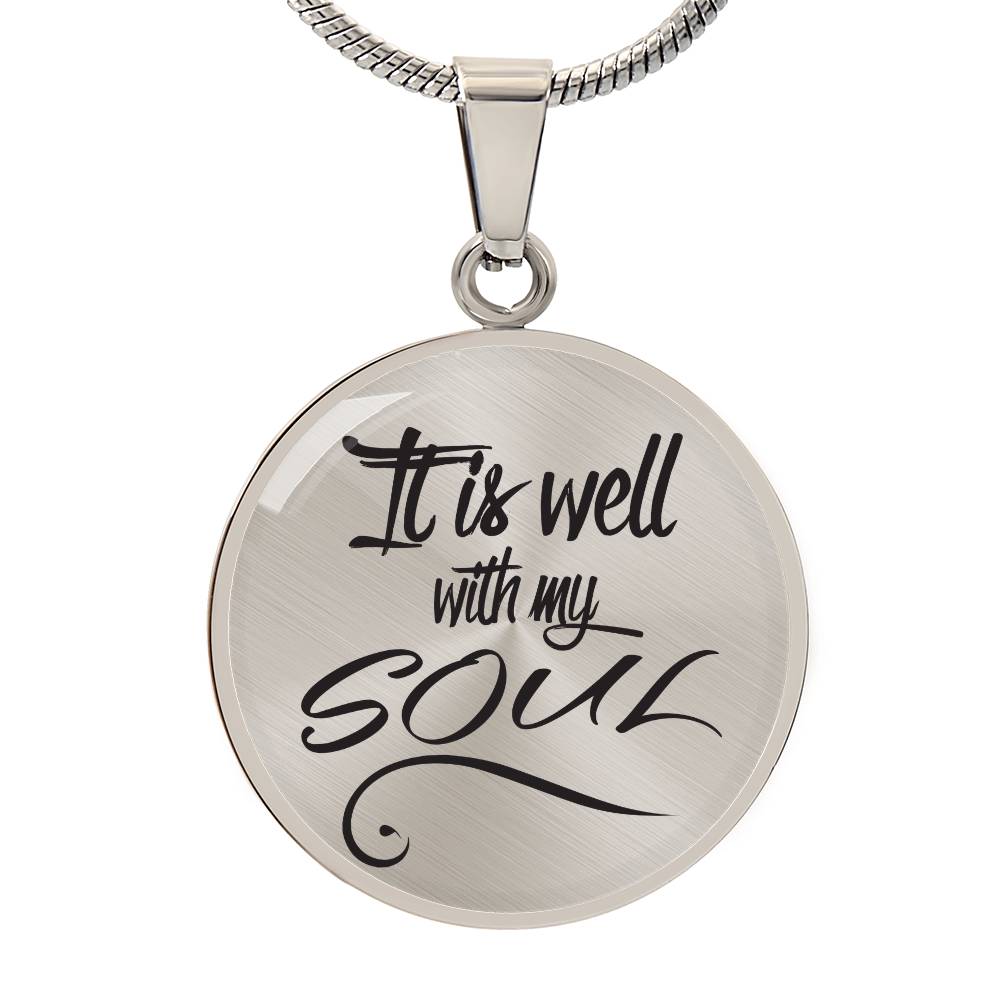 It Is Well with My Soul Circle Pendant Necklace Premium Stainless Steel or 18k Gold Finish 18-22"