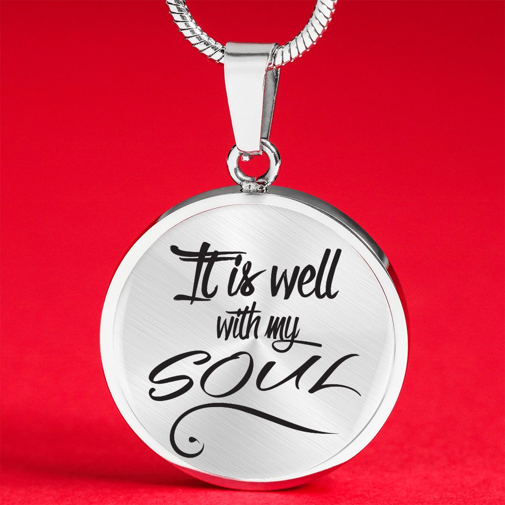 It Is Well with My Soul Circle Pendant Necklace Premium Stainless Steel or 18k Gold Finish 18-22"
