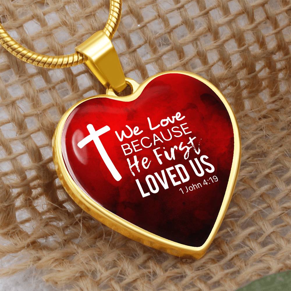 God Loved Us First Christian Necklace Bible Verse Stainless Steel or 18k Gold Heart Pendant 18-22"