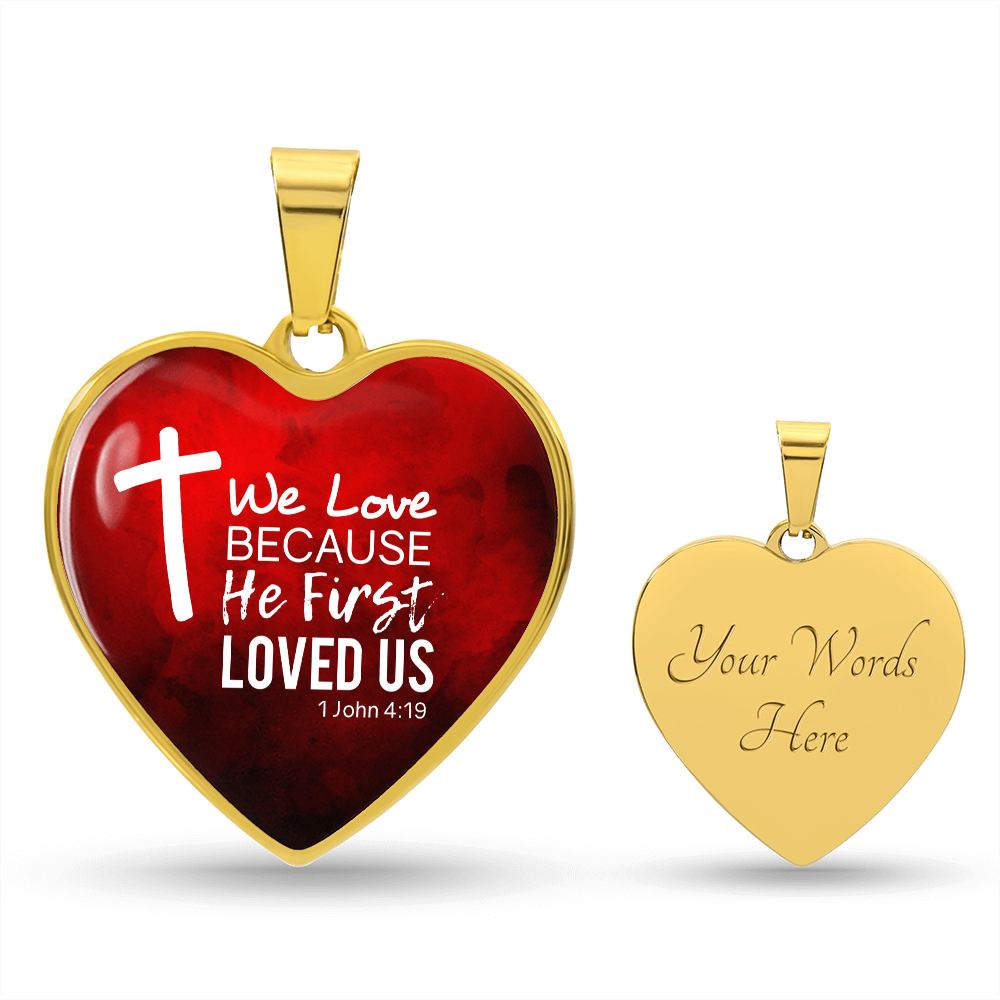 God Loved Us First Christian Necklace Bible Verse Stainless Steel or 18k Gold Heart Pendant 18-22"