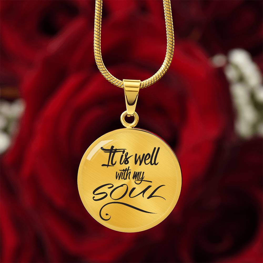 It Is Well with My Soul Circle Pendant Necklace Premium Stainless Steel or 18k Gold Finish 18-22"