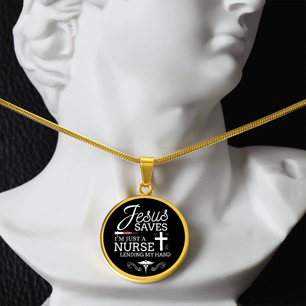 Jesus Saves I'm Just a Nurse Circle Pendant Necklace Premium Stainless Steel or 18k Gold Finish 18-22"