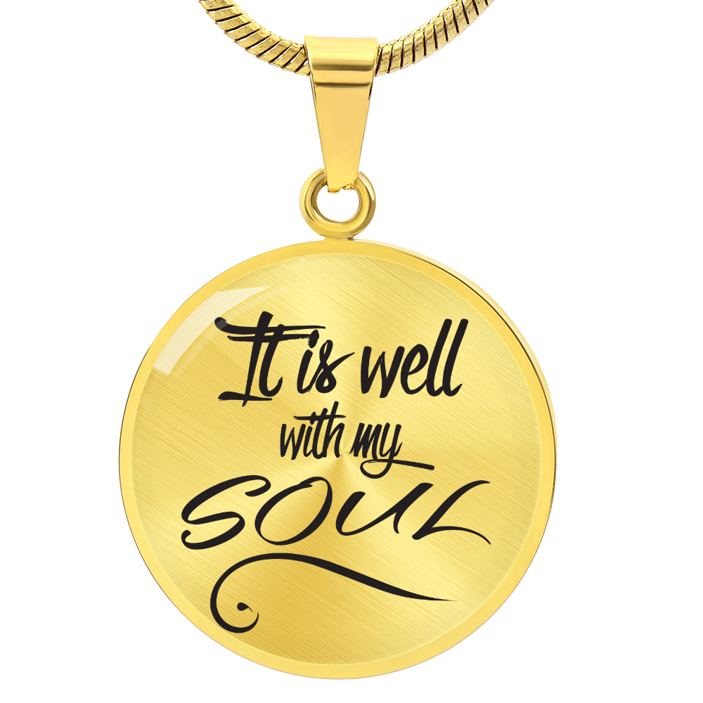 It Is Well with My Soul Circle Pendant Necklace Premium Stainless Steel or 18k Gold Finish 18-22"