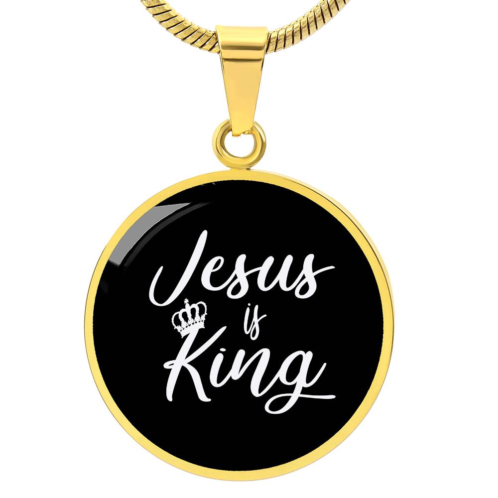 Jesus is King Matthew 28:18 Necklace Circle Pendant Stainless Steel or 18k Gold 18-22"-Express Your Love Gifts