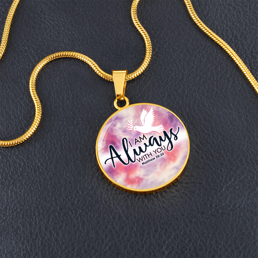 I Am Always With You Christian Faith Matthew Circle Necklace Stainless Steel or 18k Gold 18-22"