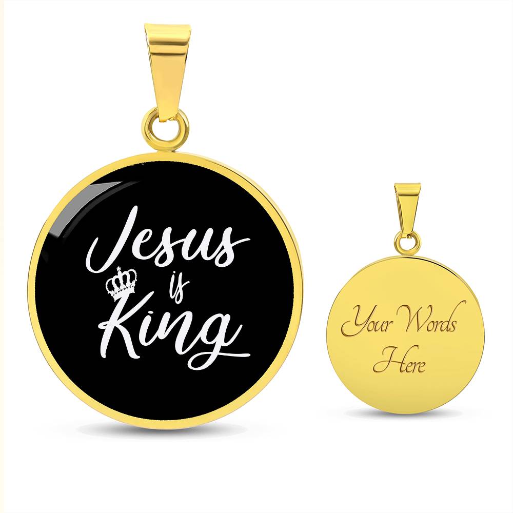 Jesus is King Matthew 28:18 Necklace Circle Pendant Stainless Steel or 18k Gold 18-22"-Express Your Love Gifts