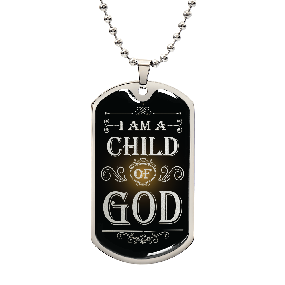 I Am a Child Of God Premium Stainless Steel or 18k Gold Dog Tag Necklace with 24" Chain