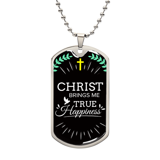 Christ Brings Me True Happiness Necklace Stainless Steel or 18k Gold Dog Tag w 24" Chain