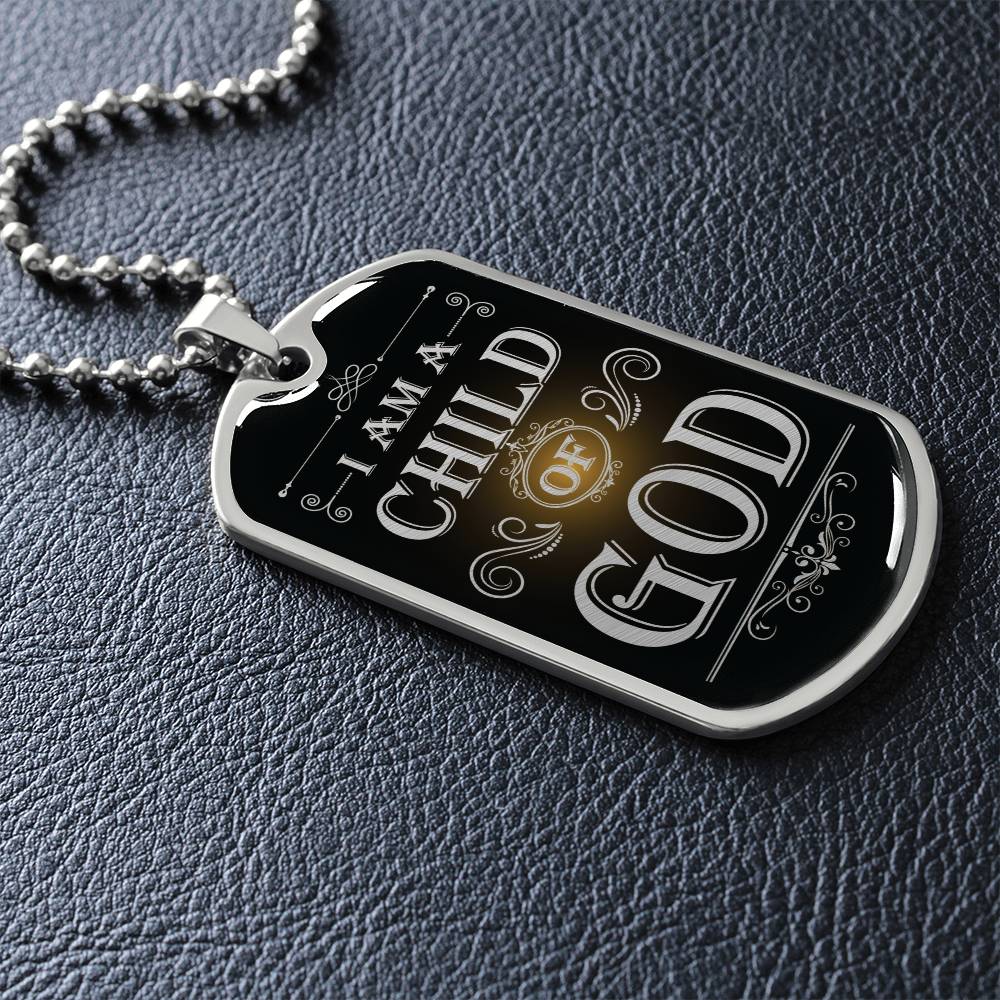 I Am a Child Of God Premium Stainless Steel or 18k Gold Dog Tag Necklace with 24" Chain
