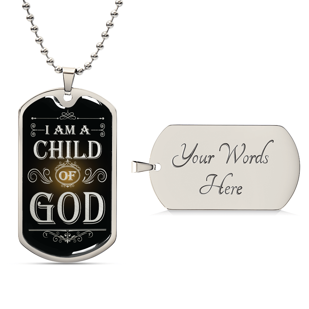 I Am a Child Of God Premium Stainless Steel or 18k Gold Dog Tag Necklace with 24" Chain