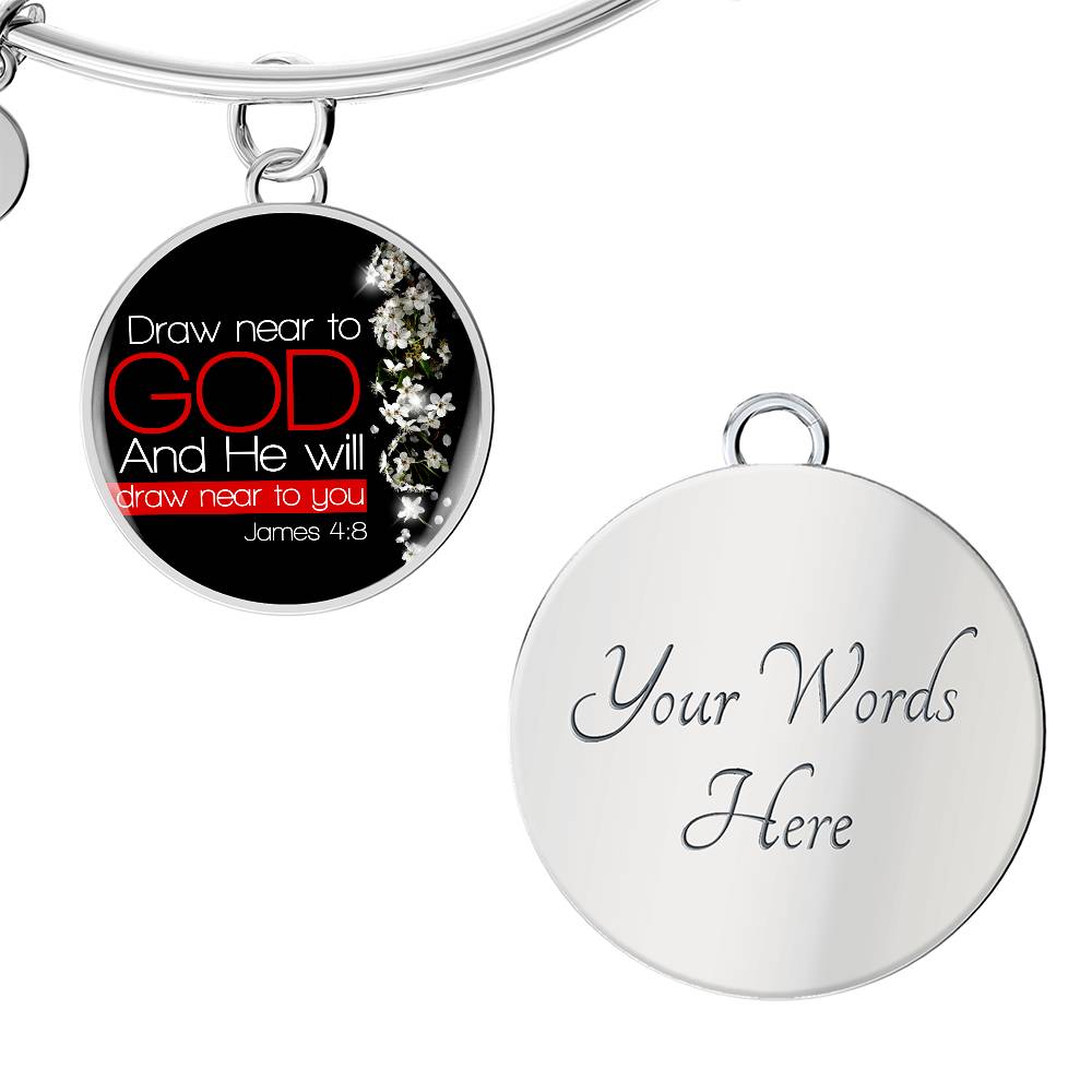 James 4:8  Draw Near to God  Christian Bracelet Circle Bangle