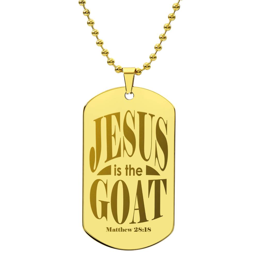 Jesus is the GOAT Matthew 28.18 Engraved Dog Tag Necklace Stainless Steel or 18k Gold w 24" Chain-Express Your Love Gifts