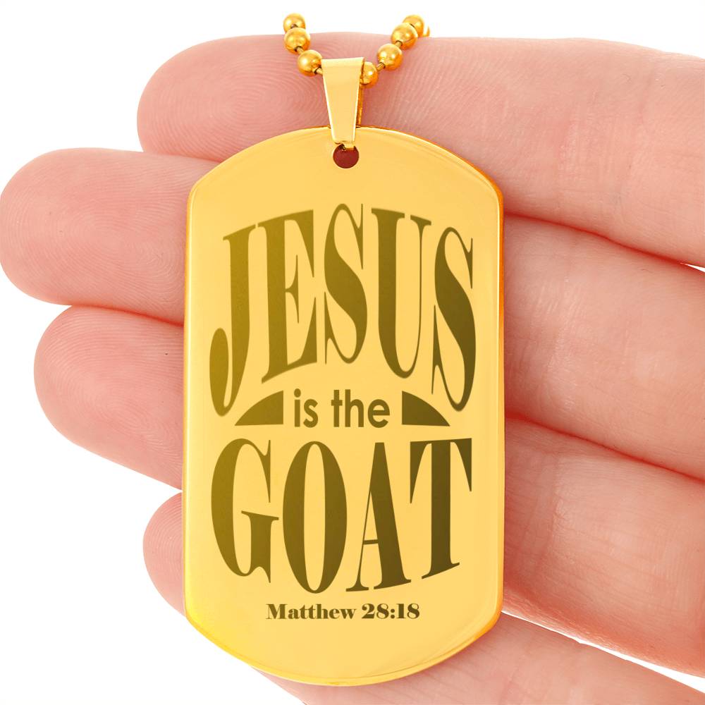 Jesus is the GOAT Matthew 28.18 Engraved Dog Tag Necklace Stainless Steel or 18k Gold w 24" Chain-Express Your Love Gifts