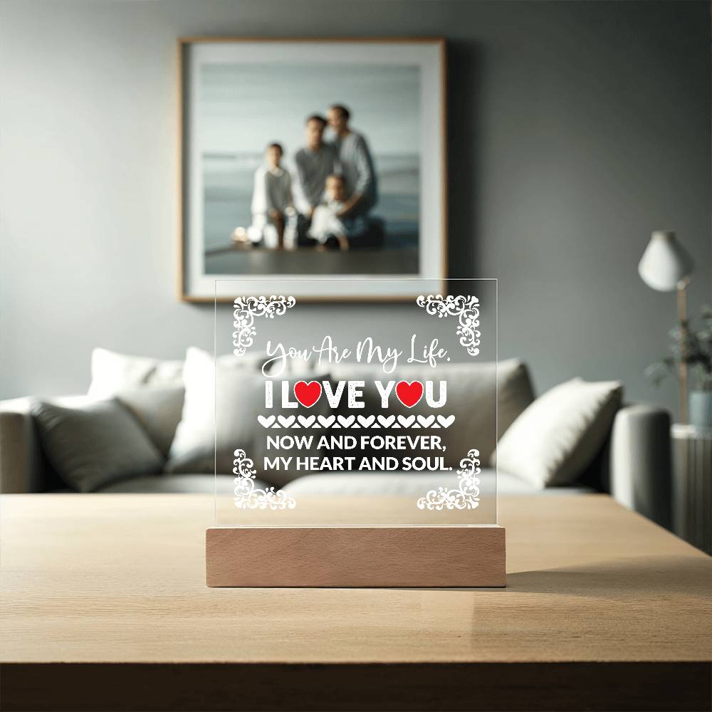 You Are My Life Printed Square Shaped Acrylic Plaque