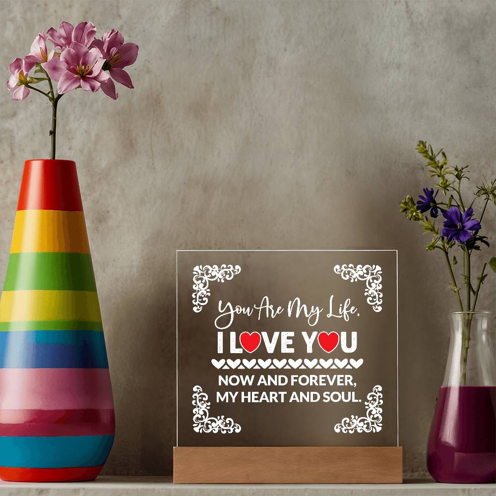 You Are My Life Printed Square Shaped Acrylic Plaque
