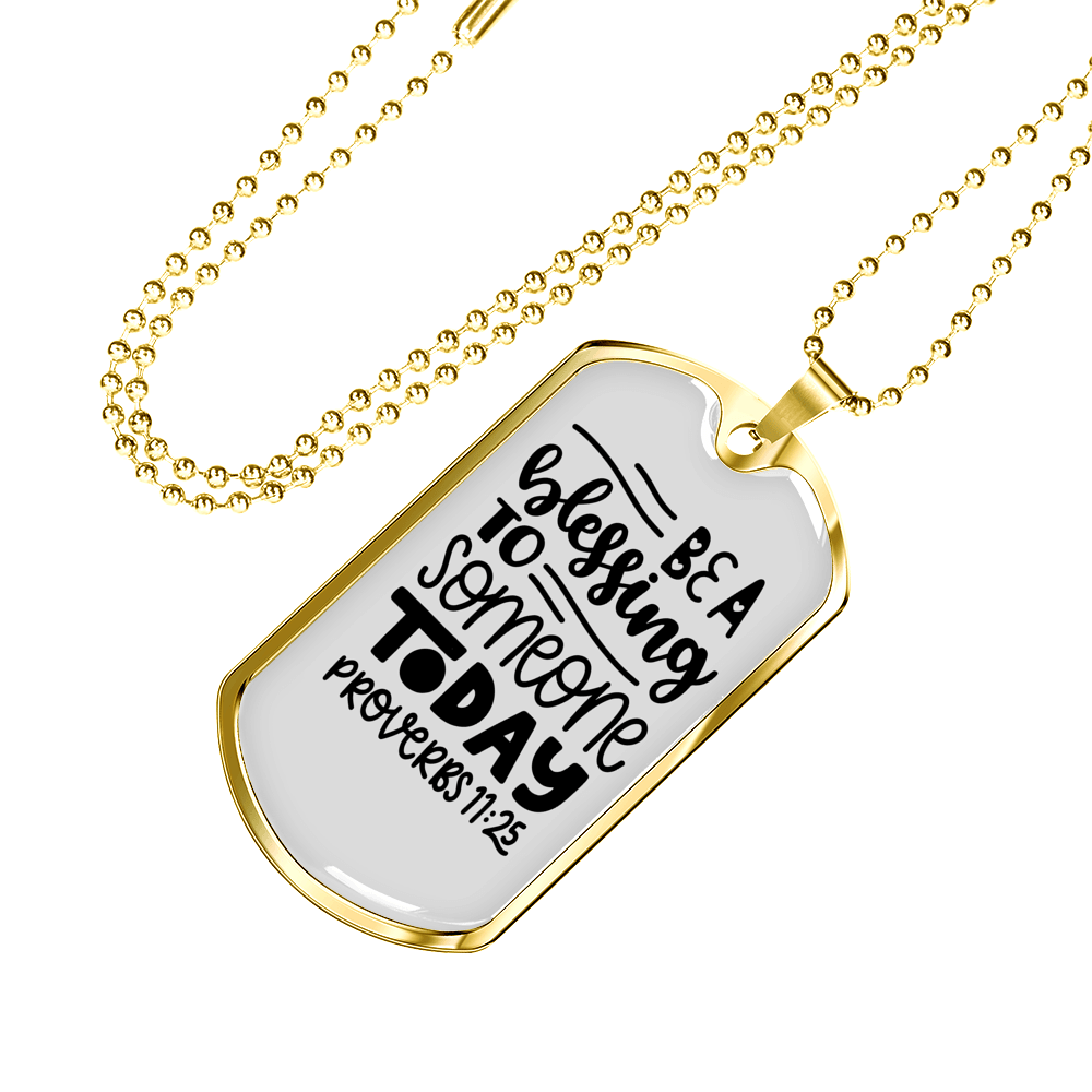 Be A Blessing Proverbs 11:25 Necklace Stainless Steel or 18k Gold Dog Tag 24" Chain-Express Your Love Gifts