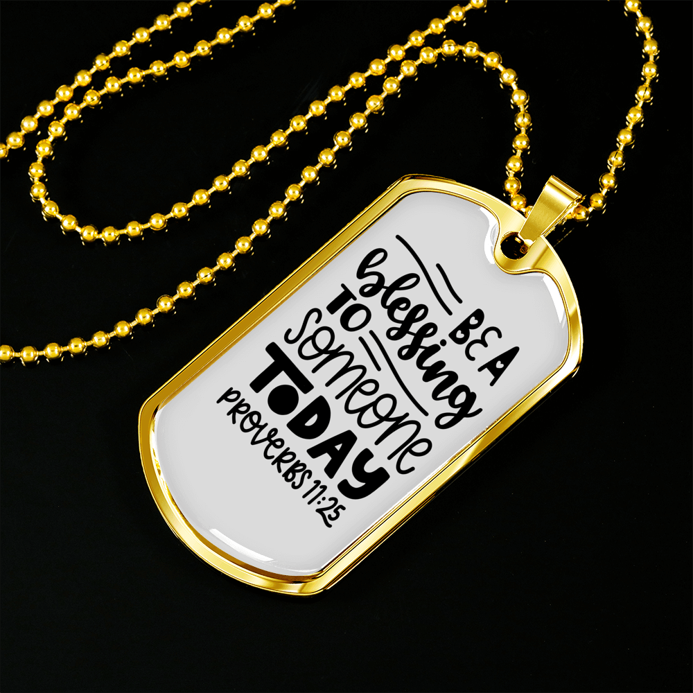 Be A Blessing Proverbs 11:25 Necklace Stainless Steel or 18k Gold Dog Tag 24" Chain-Express Your Love Gifts