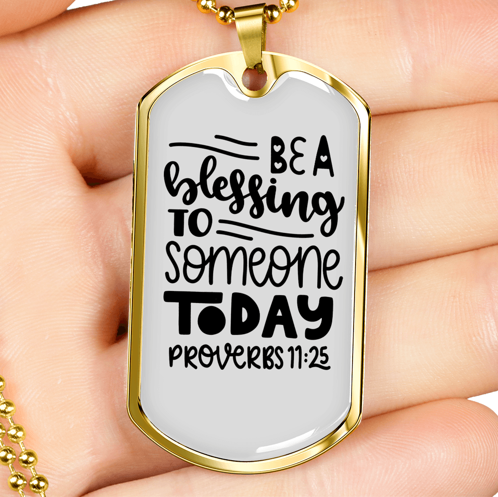 Be A Blessing Proverbs 11:25 Necklace Stainless Steel or 18k Gold Dog Tag 24" Chain-Express Your Love Gifts