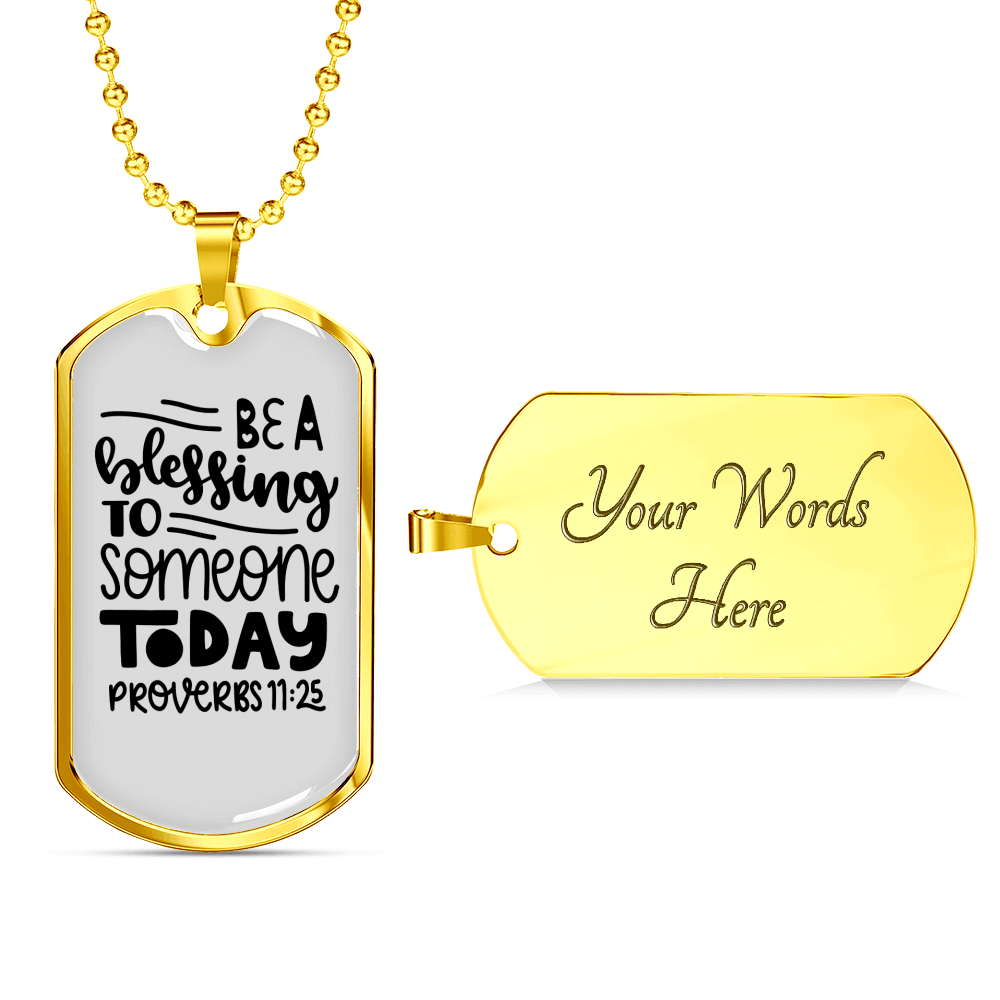 Be A Blessing Proverbs 11:25 Necklace Stainless Steel or 18k Gold Dog Tag 24" Chain-Express Your Love Gifts