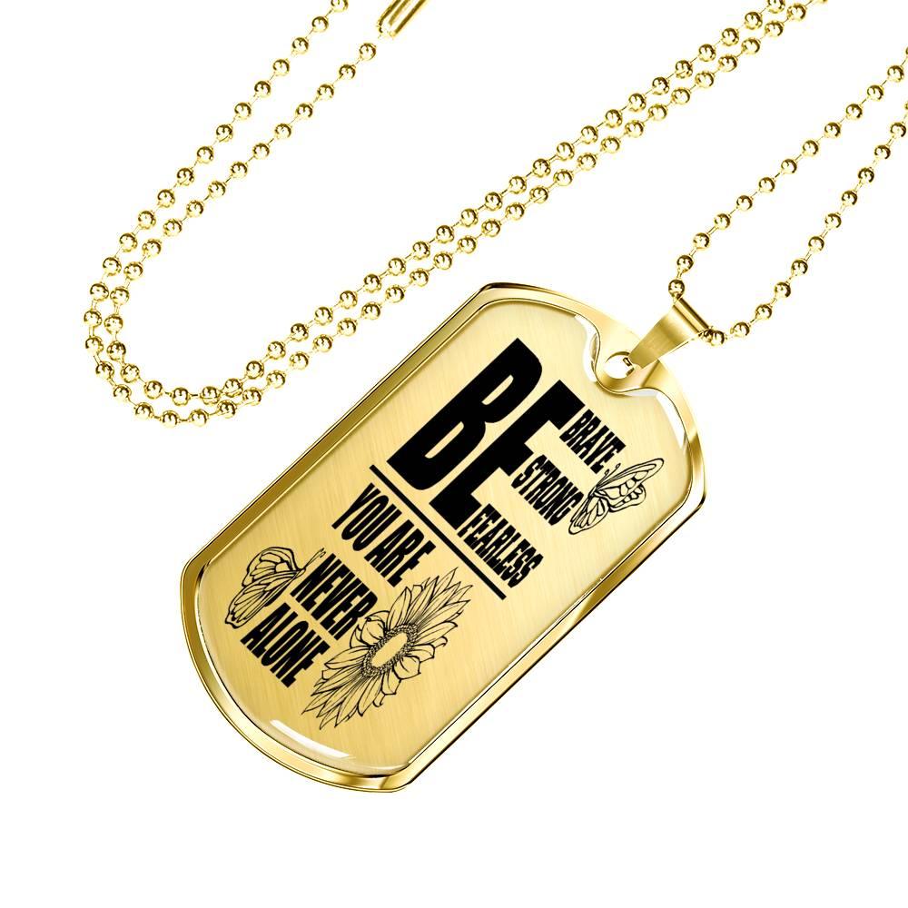 Be Brave Strong Fearless Necklace Stainless Steel or 18k Gold Dog Tag 24"-Express Your Love Gifts