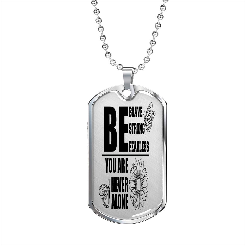 Be Brave Strong Fearless Necklace Stainless Steel or 18k Gold Dog Tag 24"-Express Your Love Gifts