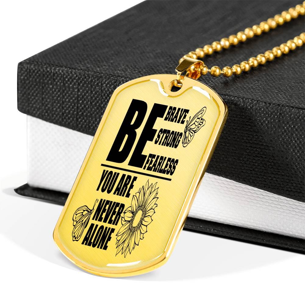 Be Brave Strong Fearless Necklace Stainless Steel or 18k Gold Dog Tag 24"-Express Your Love Gifts