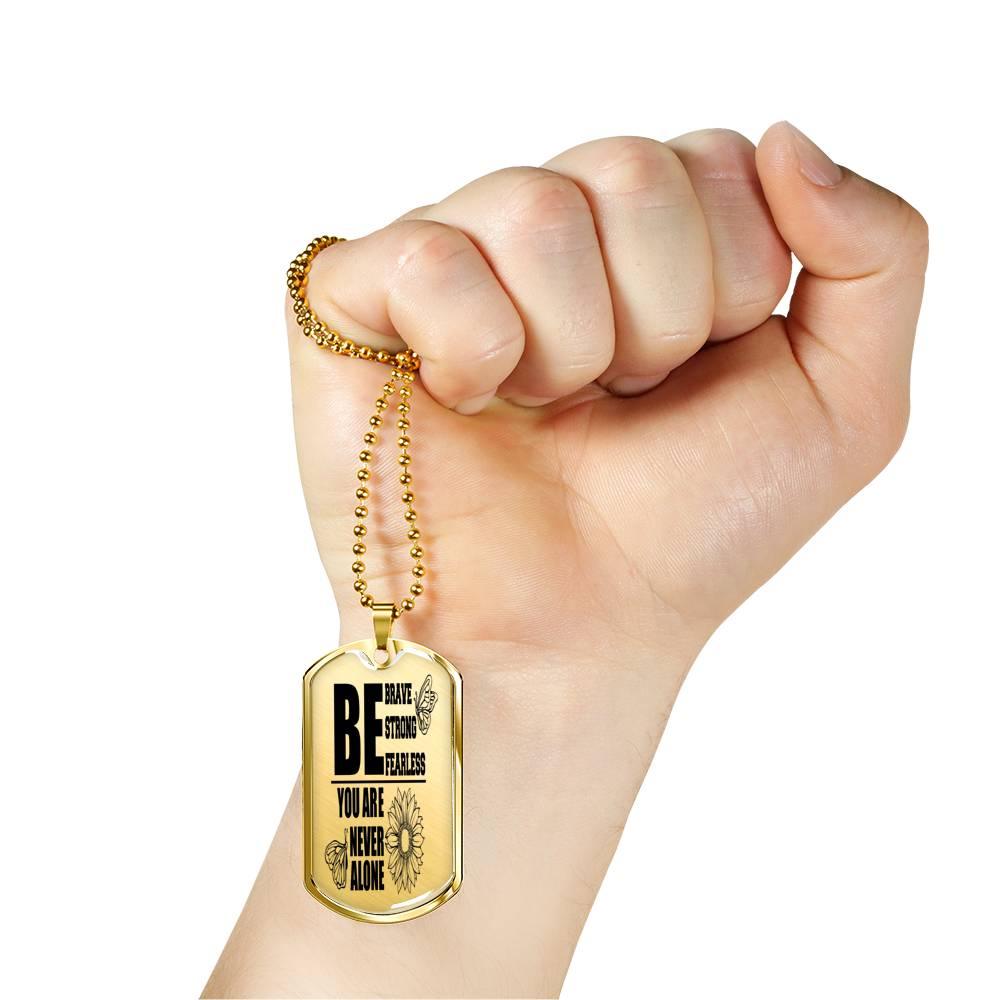 Be Brave Strong Fearless Necklace Stainless Steel or 18k Gold Dog Tag 24"-Express Your Love Gifts