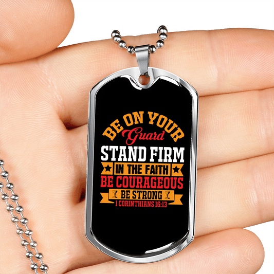 Be Courageous Be Strong 1 Corinthians 16:13 Necklace Stainless Steel or 18k Gold Dog Tag 24" Chain-Express Your Love Gifts